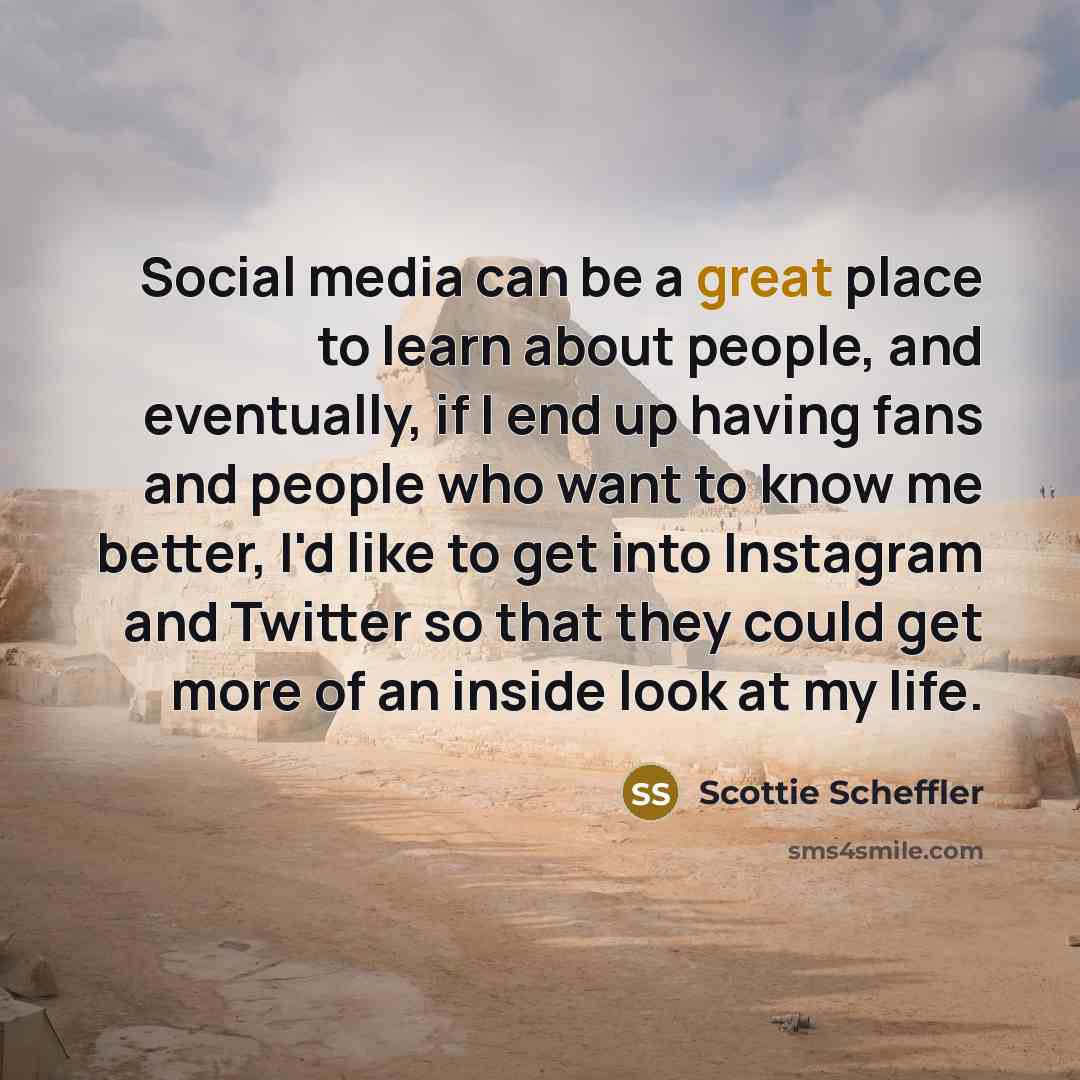 “Social media can be a great place to learn about…” quote by Scottie Scheffler