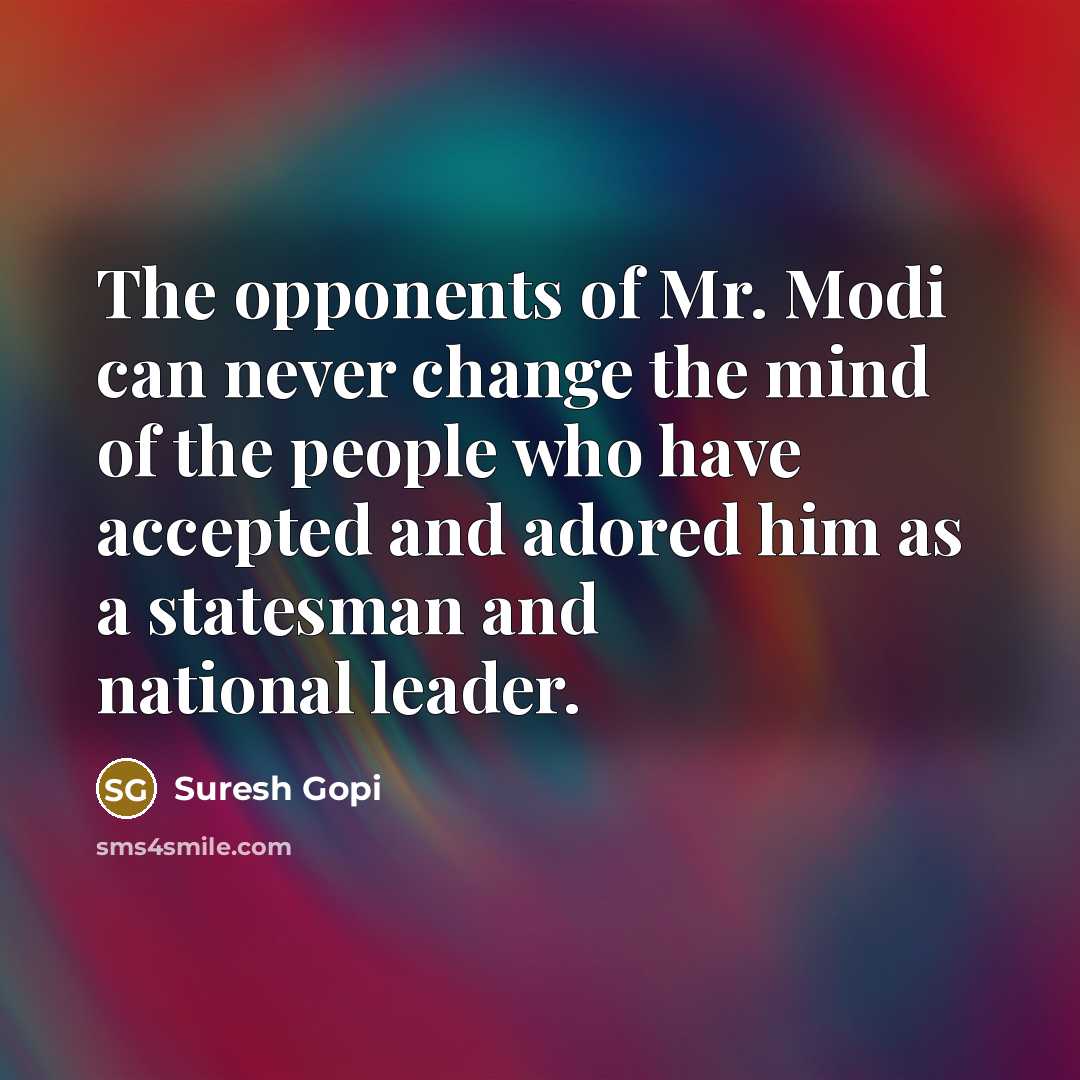 “The opponents of Mr. Modi can never change the mind…” quote by Suresh Gopi