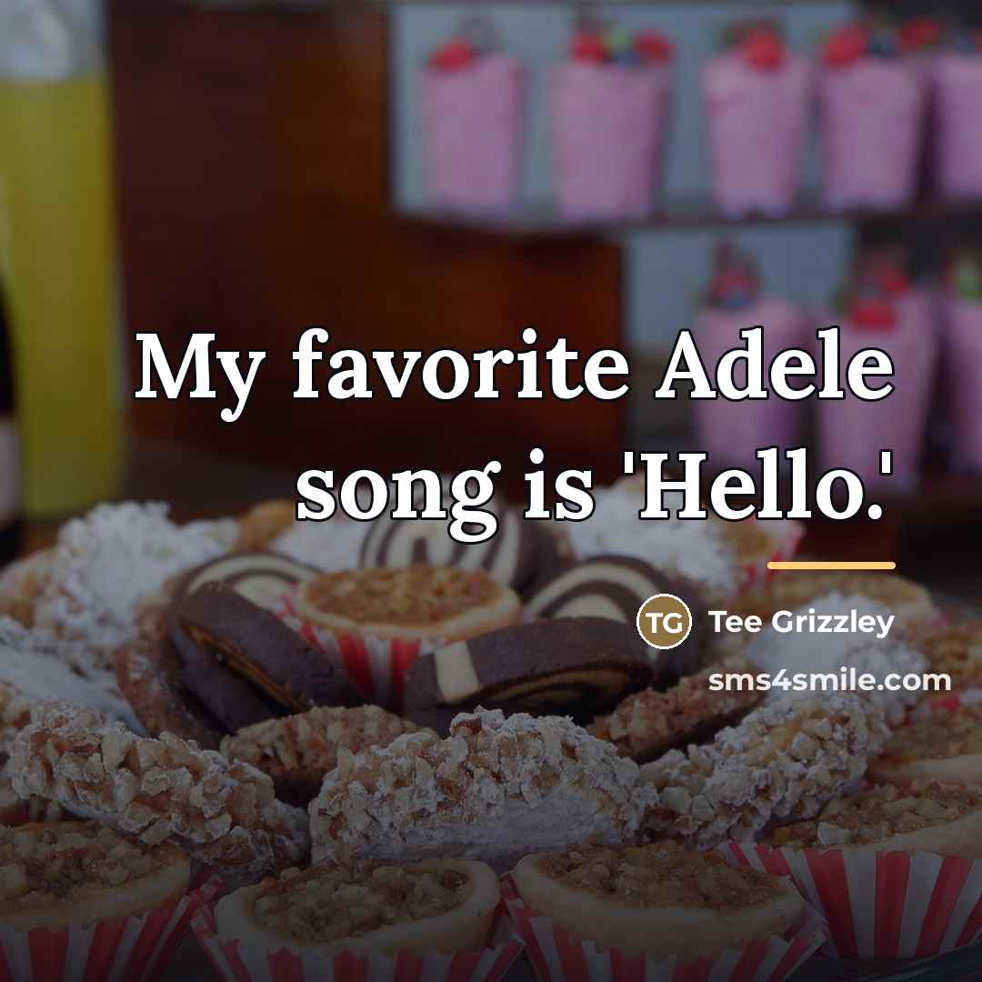 “My favorite Adele song is 'Hello.'…” quote by Tee Grizzley