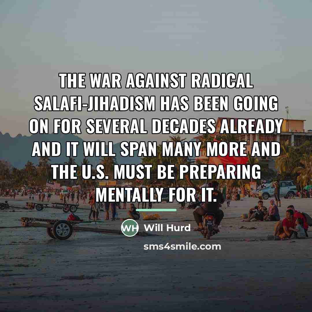 “The war against radical Salafi-Jihadism has been going on for…” quote by Will Hurd
