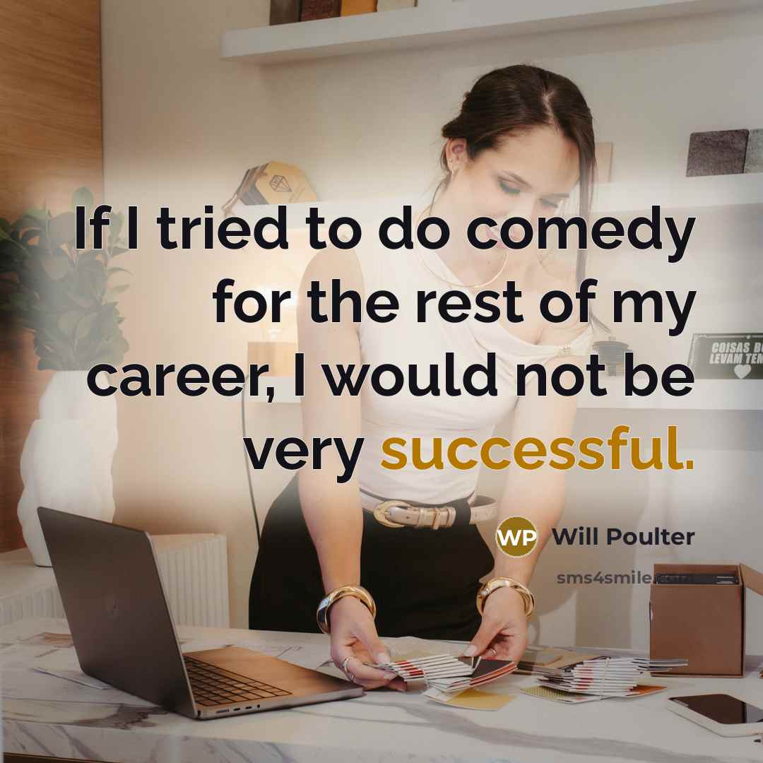 “If I tried to do comedy for the rest of…” quote by Will Poulter