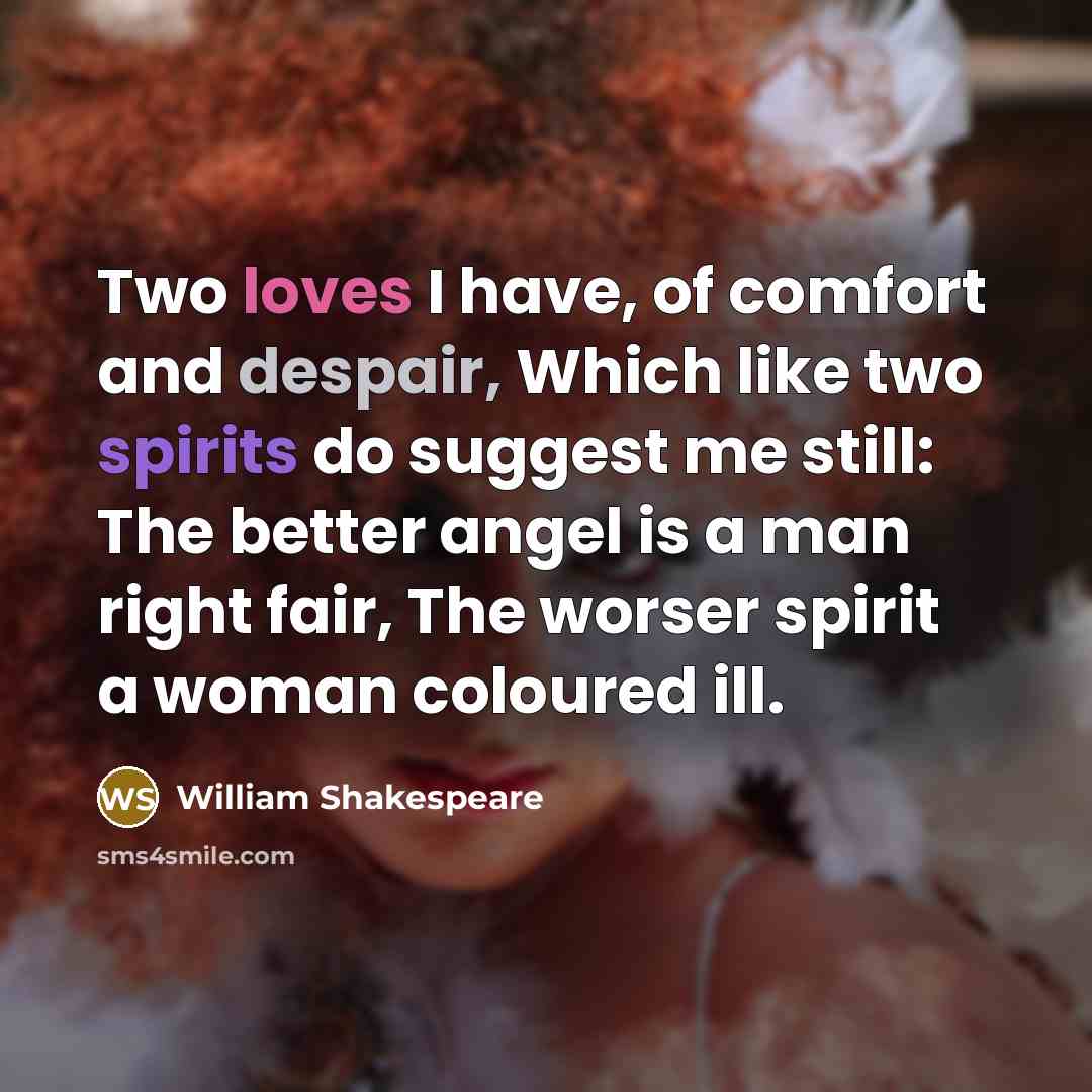 “Two loves I have, of comfort and despair, Which like…” quote by William Shakespeare