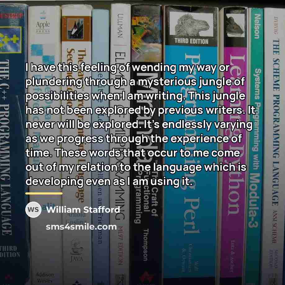 “I have this feeling of wending my way or plundering…” quote by William Stafford