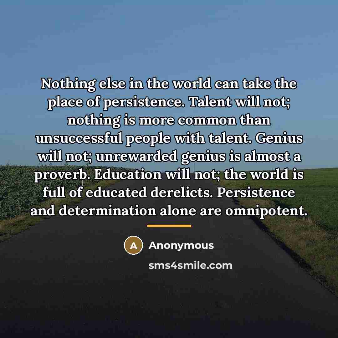 “Nothing else in the world can take the place of…” quote by Anonymous