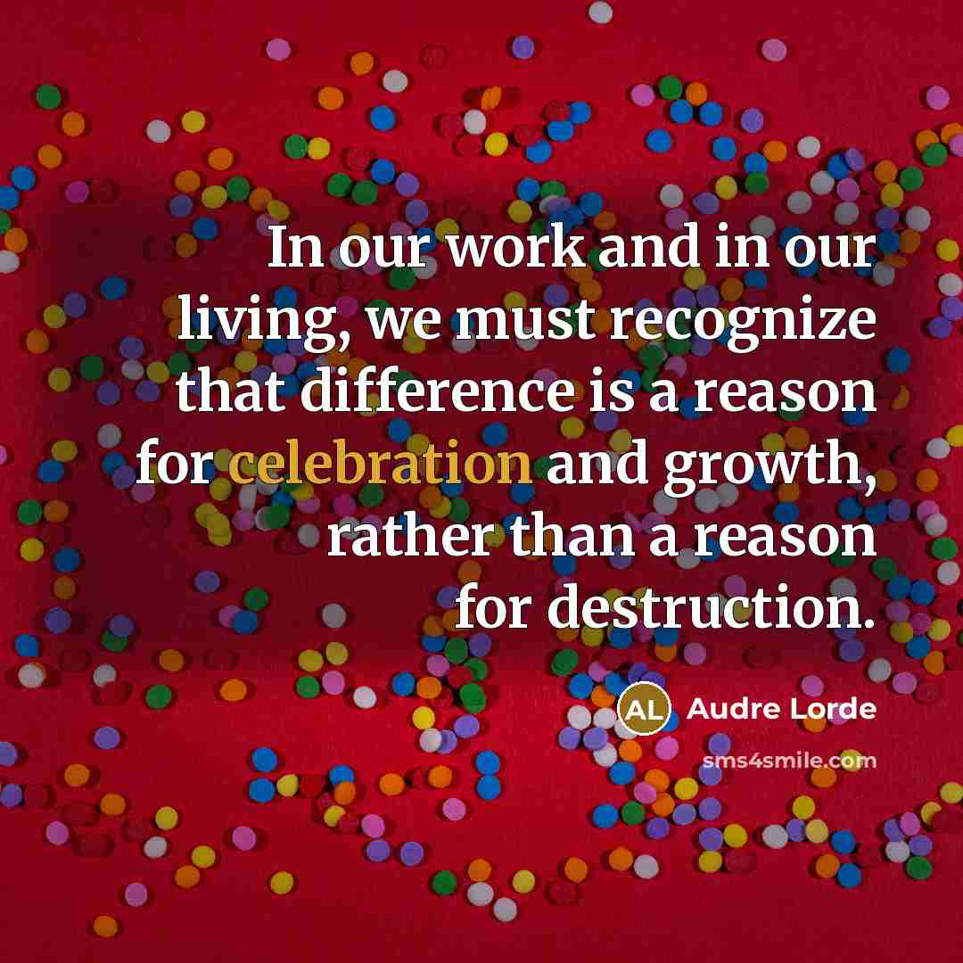 “In our work and in our living, we must recognize…” quote by Audre Lorde