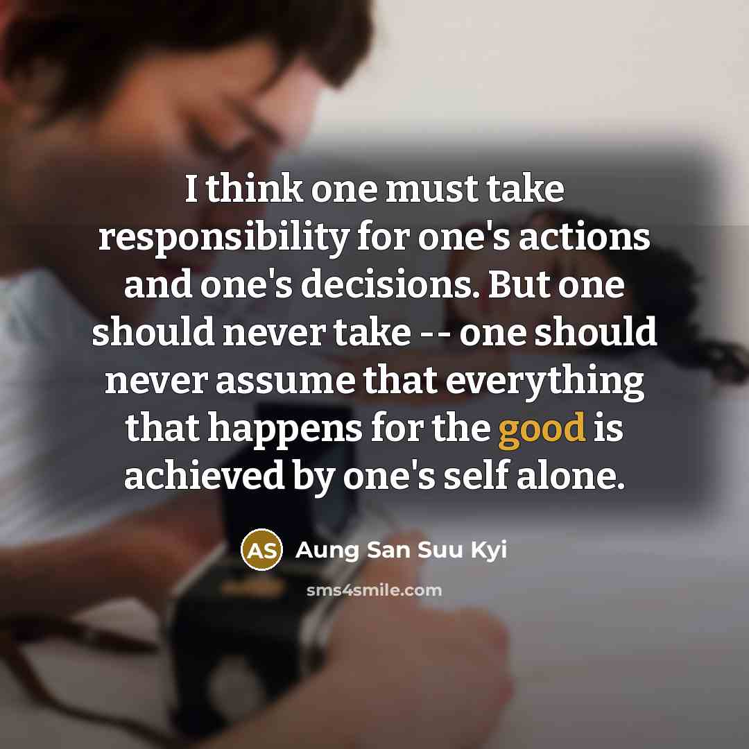 “I think one must take responsibility for one's actions and…” quote by Aung San Suu Kyi