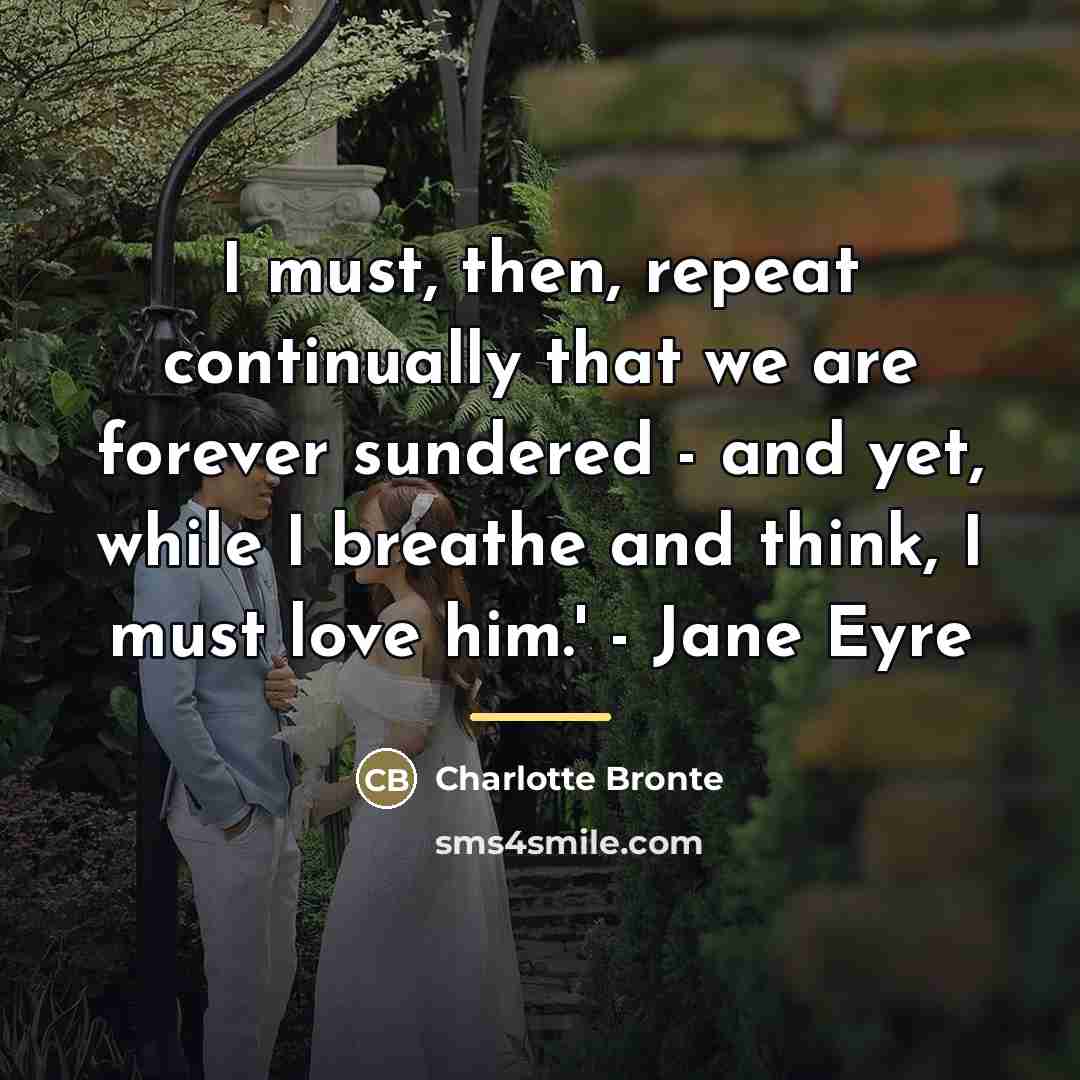 “I must, then, repeat continually that we are forever sundered…” quote by Charlotte Bronte