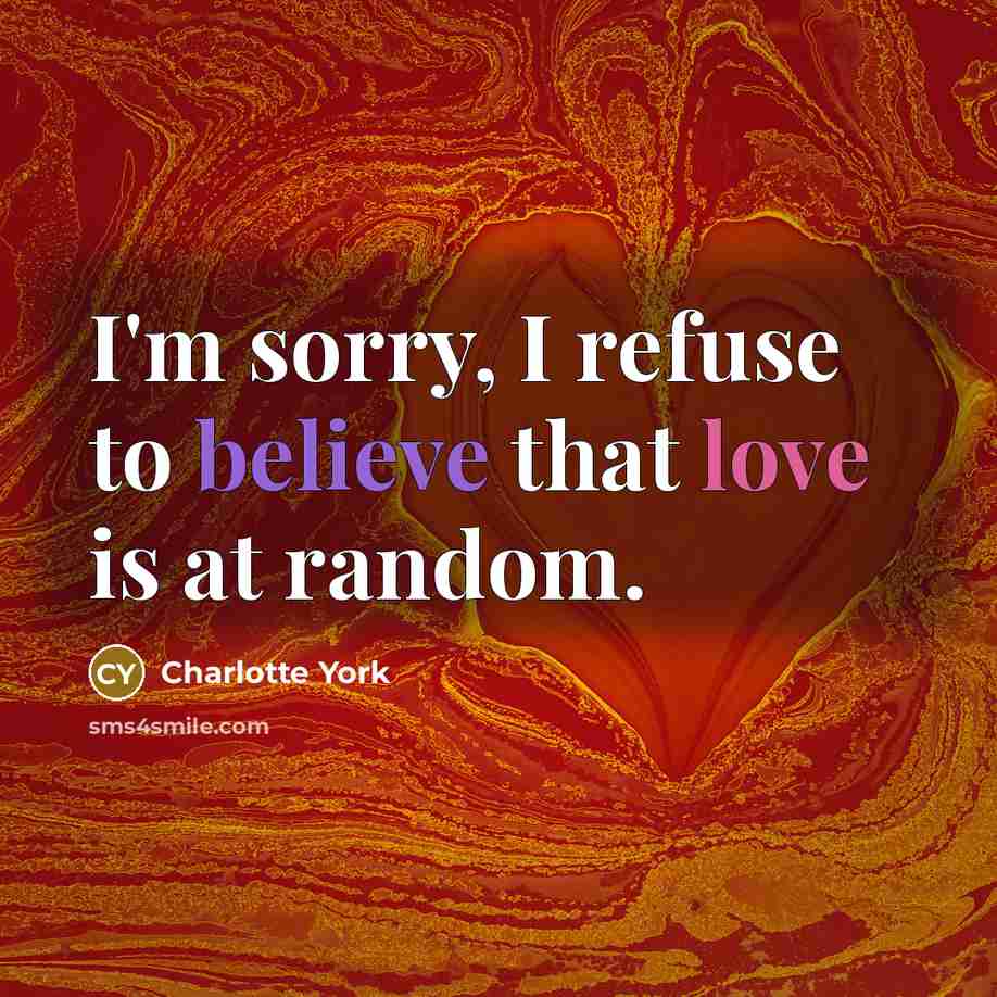 “I'm sorry, I refuse to believe that love is at…” quote by Charlotte York