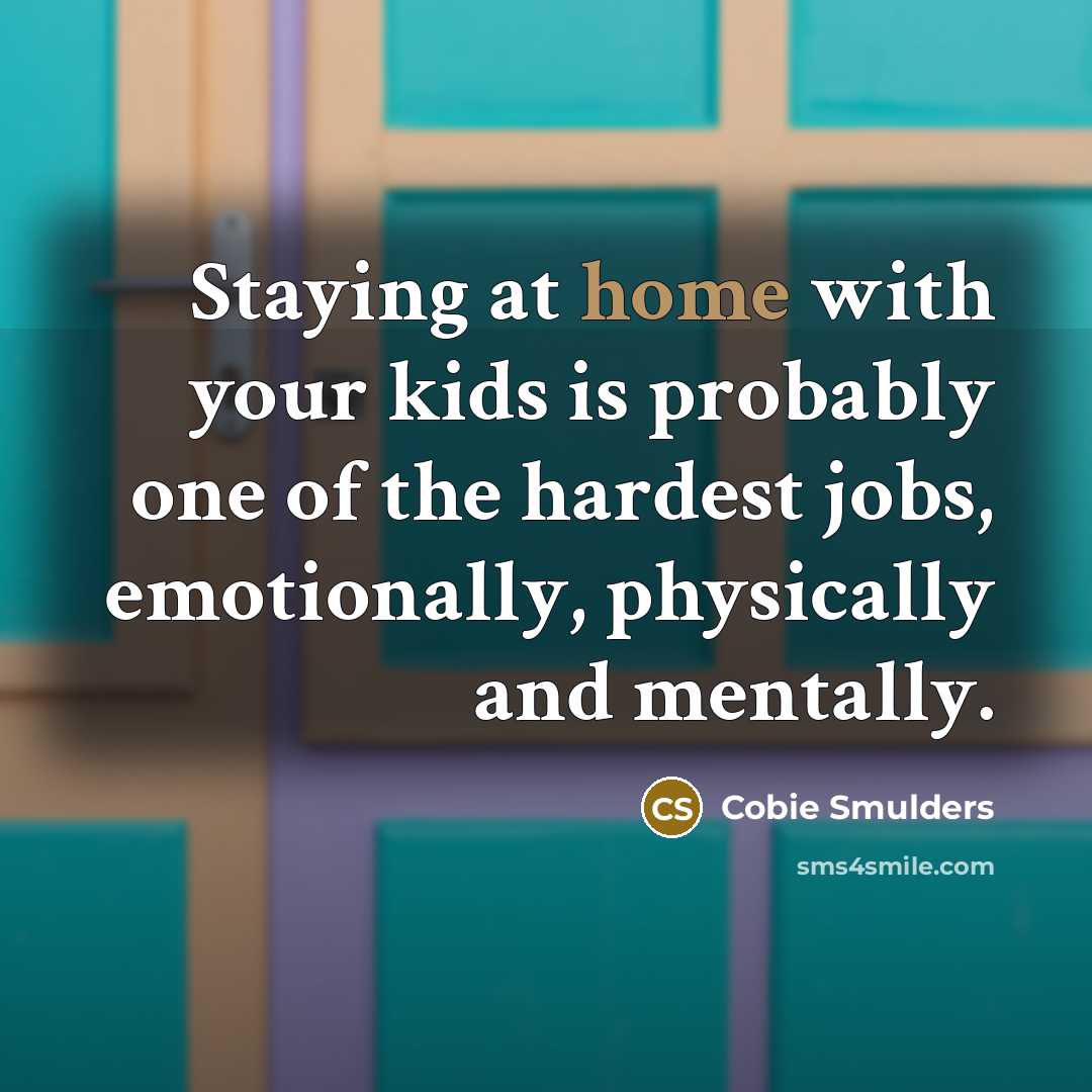 “Staying at home with your kids is probably one of…” quote by Cobie Smulders