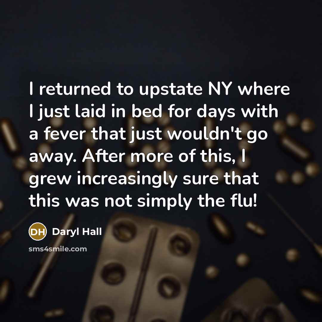 “I returned to upstate NY where I just laid in…” quote by Daryl Hall