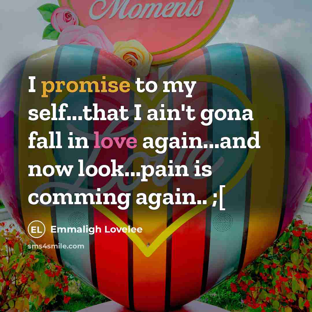 “I promise to my self...that I ain't gona fall in…” quote by Emmaligh Lovelee