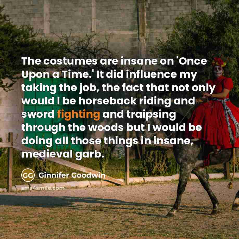 “The costumes are insane on 'Once Upon a Time.' It…” quote by Ginnifer Goodwin