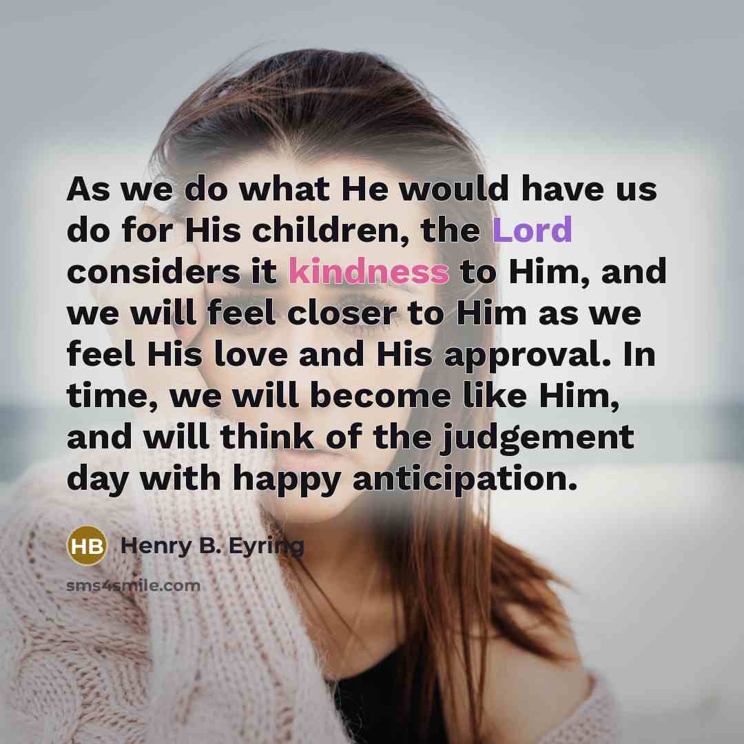 “As we do what He would have us do for…” quote by Henry B. Eyring