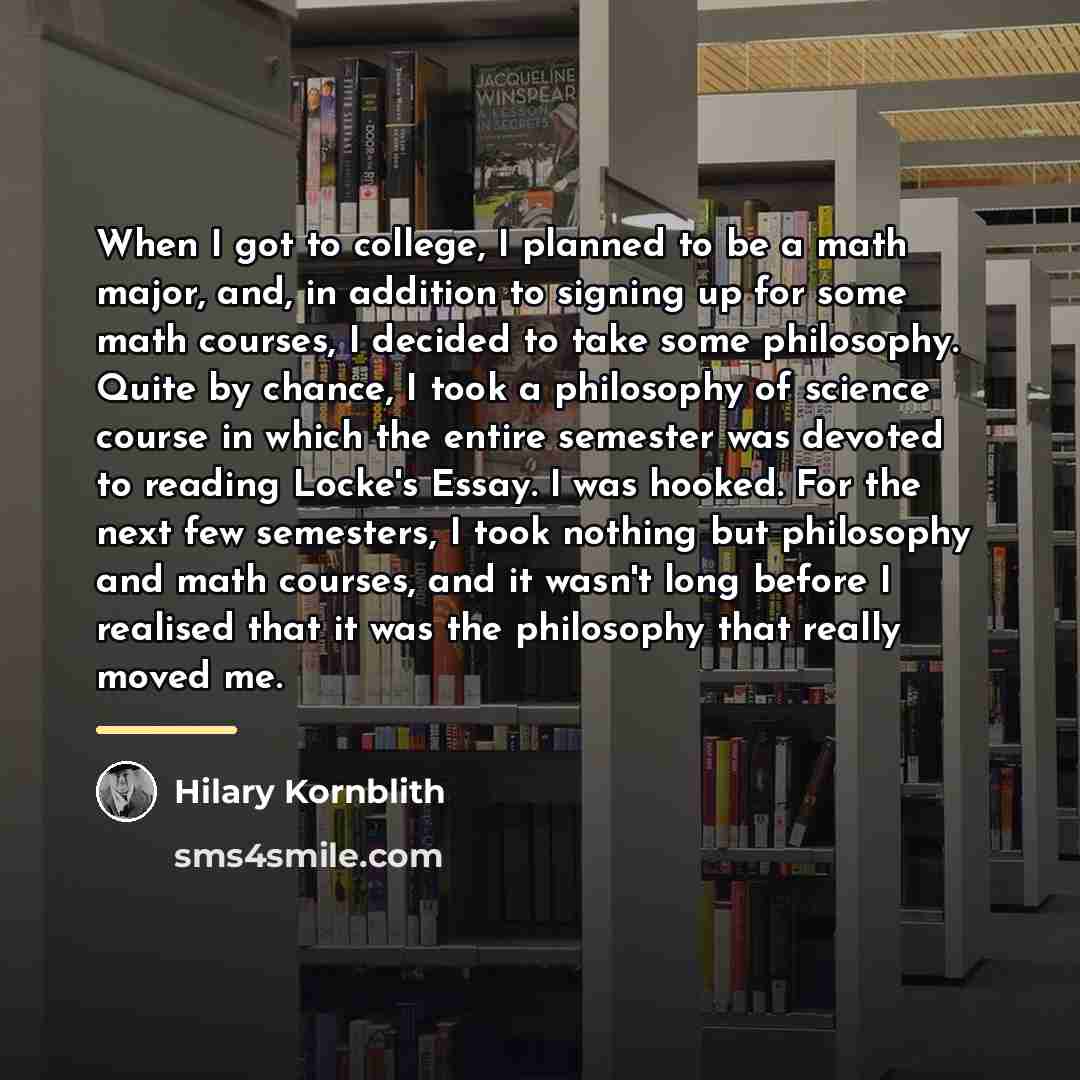 “When I got to college, I planned to be a…” quote by Hilary Kornblith