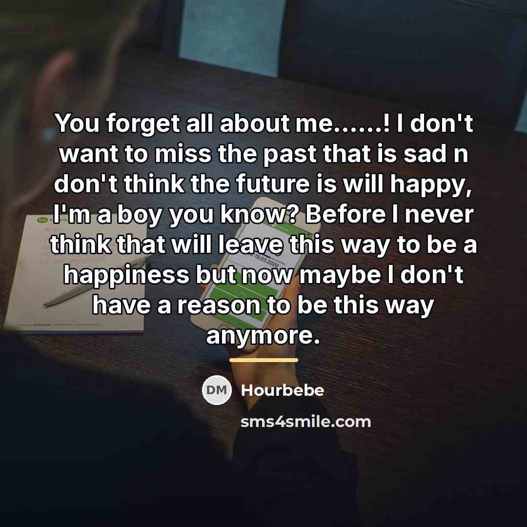 “You forget all about me......! I don't want to miss…” quote by Hourbebe