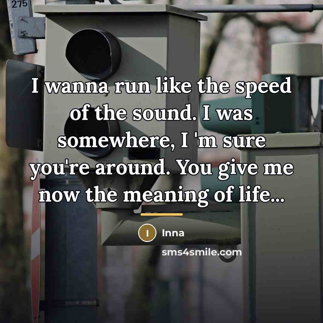 “I wanna run like the speed of the sound. I…” quote by Inna