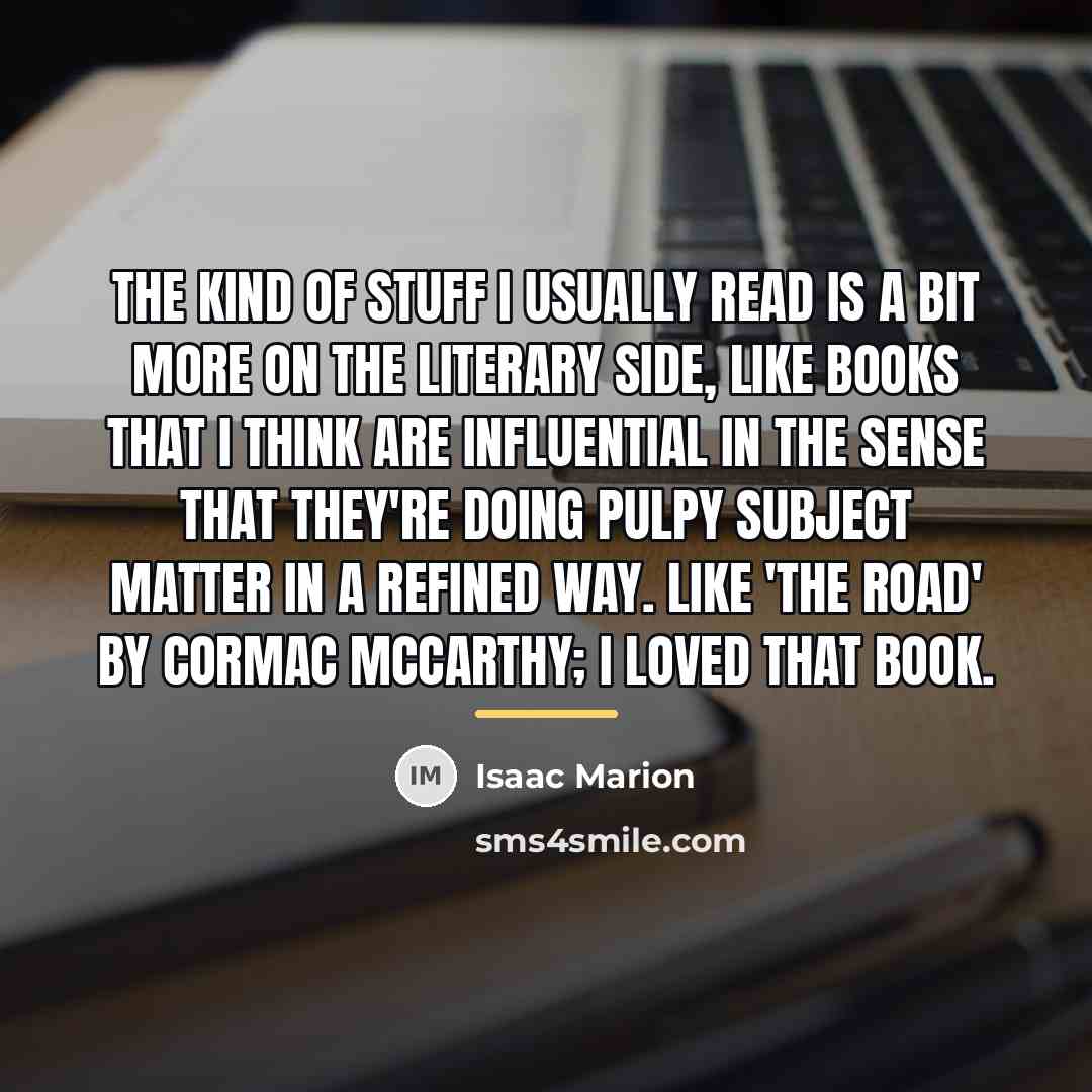 “The kind of stuff I usually read is a bit…” quote by Isaac Marion