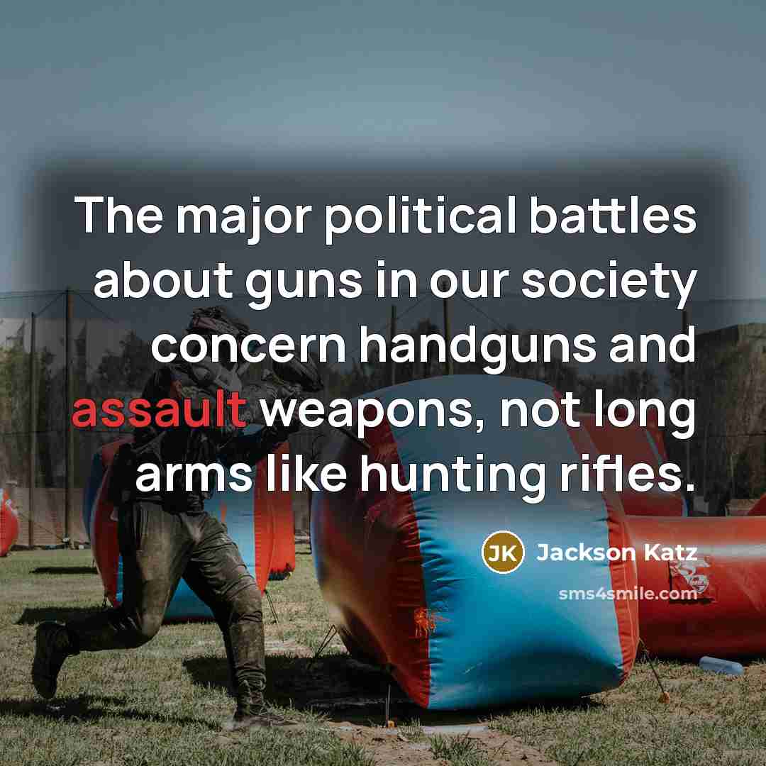 “The major political battles about guns in our society concern…” quote by Jackson Katz