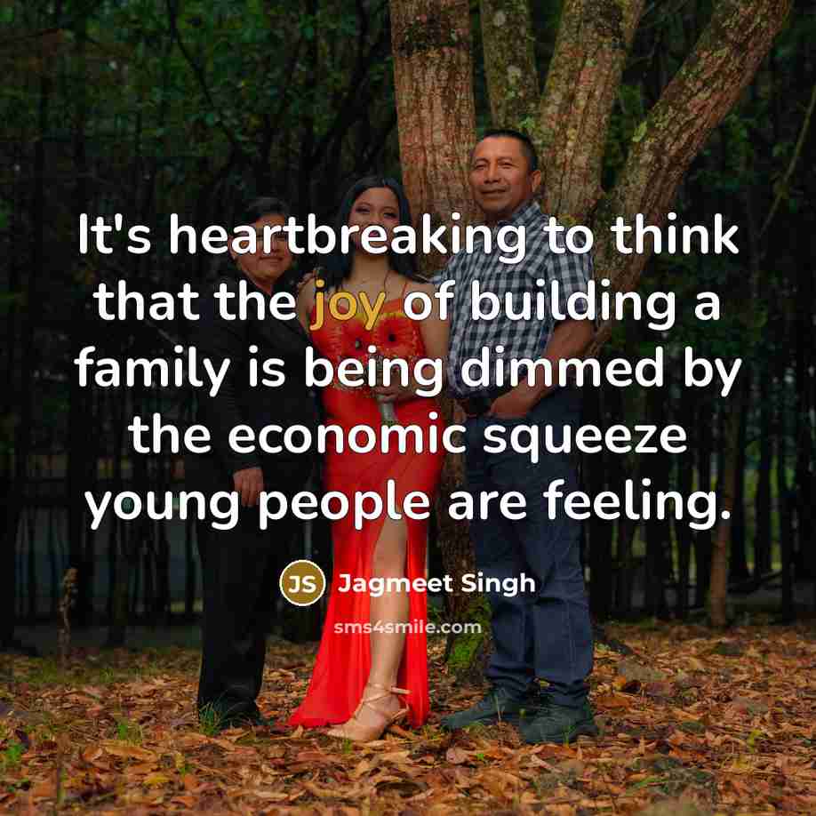 “It's heartbreaking to think that the joy of building a…” quote by Jagmeet Singh