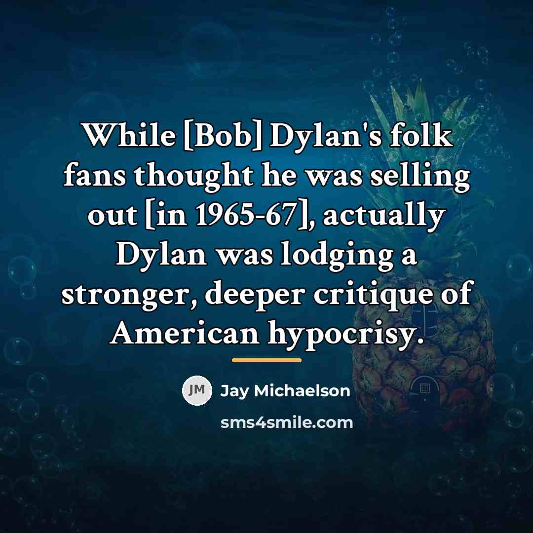“While [Bob] Dylan's folk fans thought he was selling out…” quote by Jay Michaelson