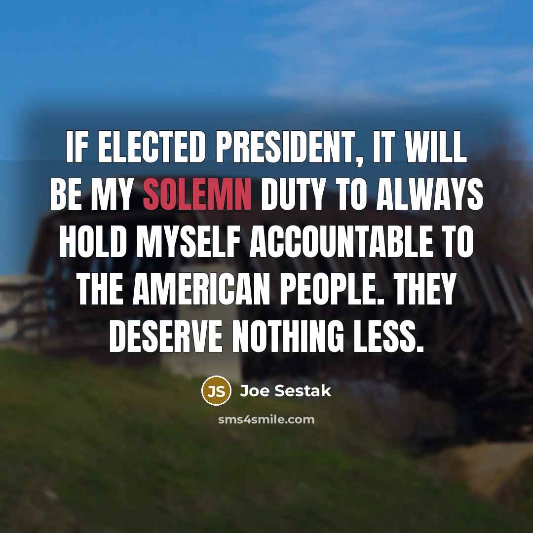 “If elected president, it will be my solemn duty to…” quote by Joe Sestak