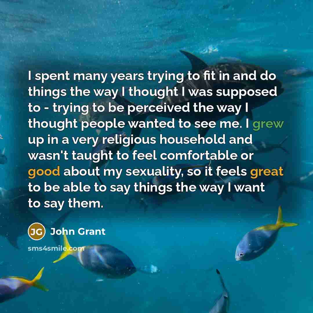“I spent many years trying to fit in and do…” quote by John Grant