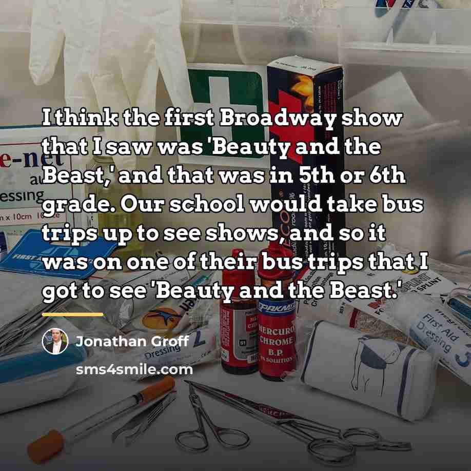 “I think the first Broadway show that I saw was…” quote by Jonathan Groff