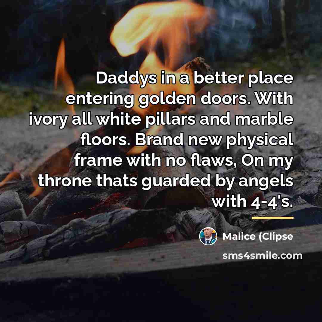 “Daddys in a better place entering golden doors. With ivory…” quote by Malice (Clipse