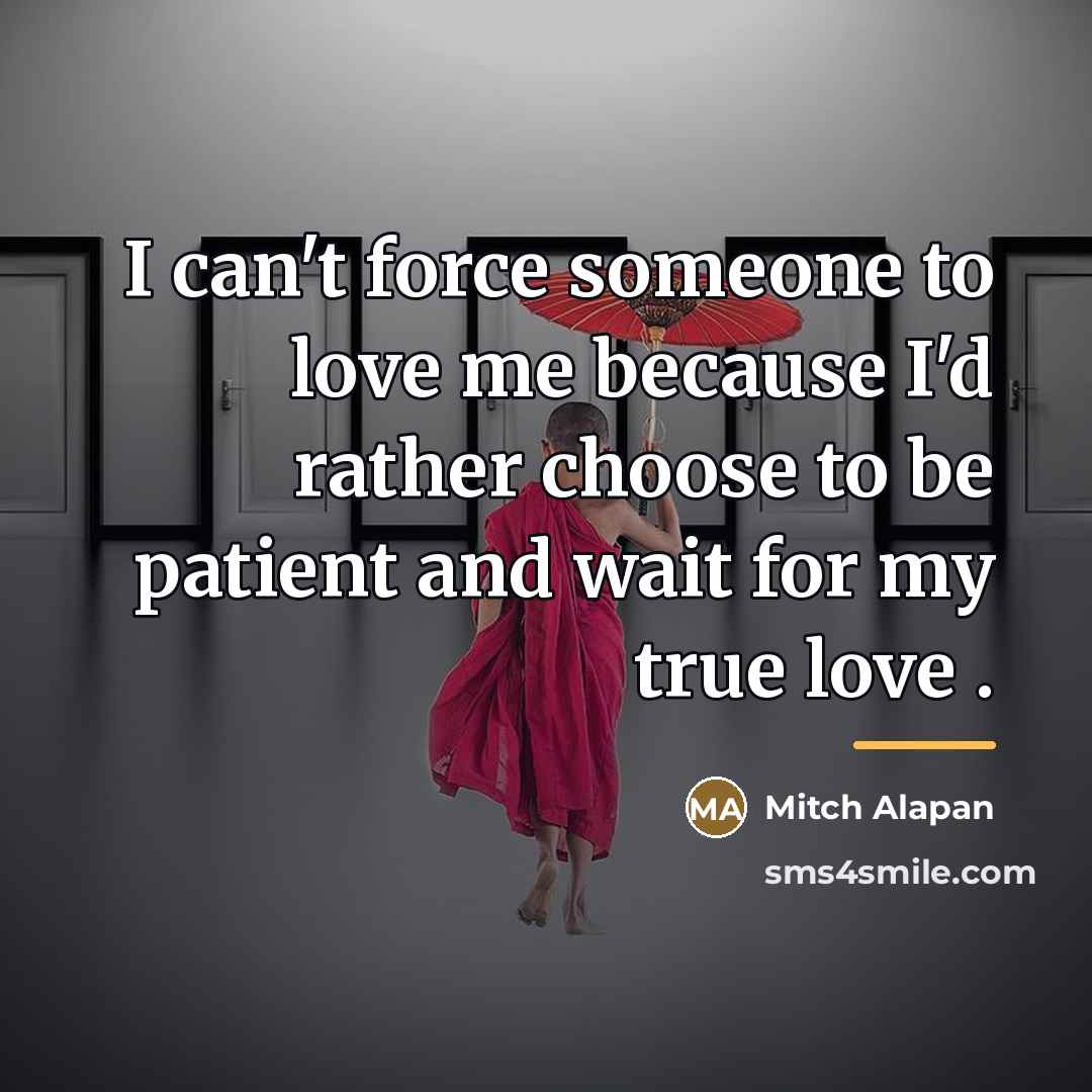 “I can't force someone to love me because I'd rather…” quote by Mitch Alapan