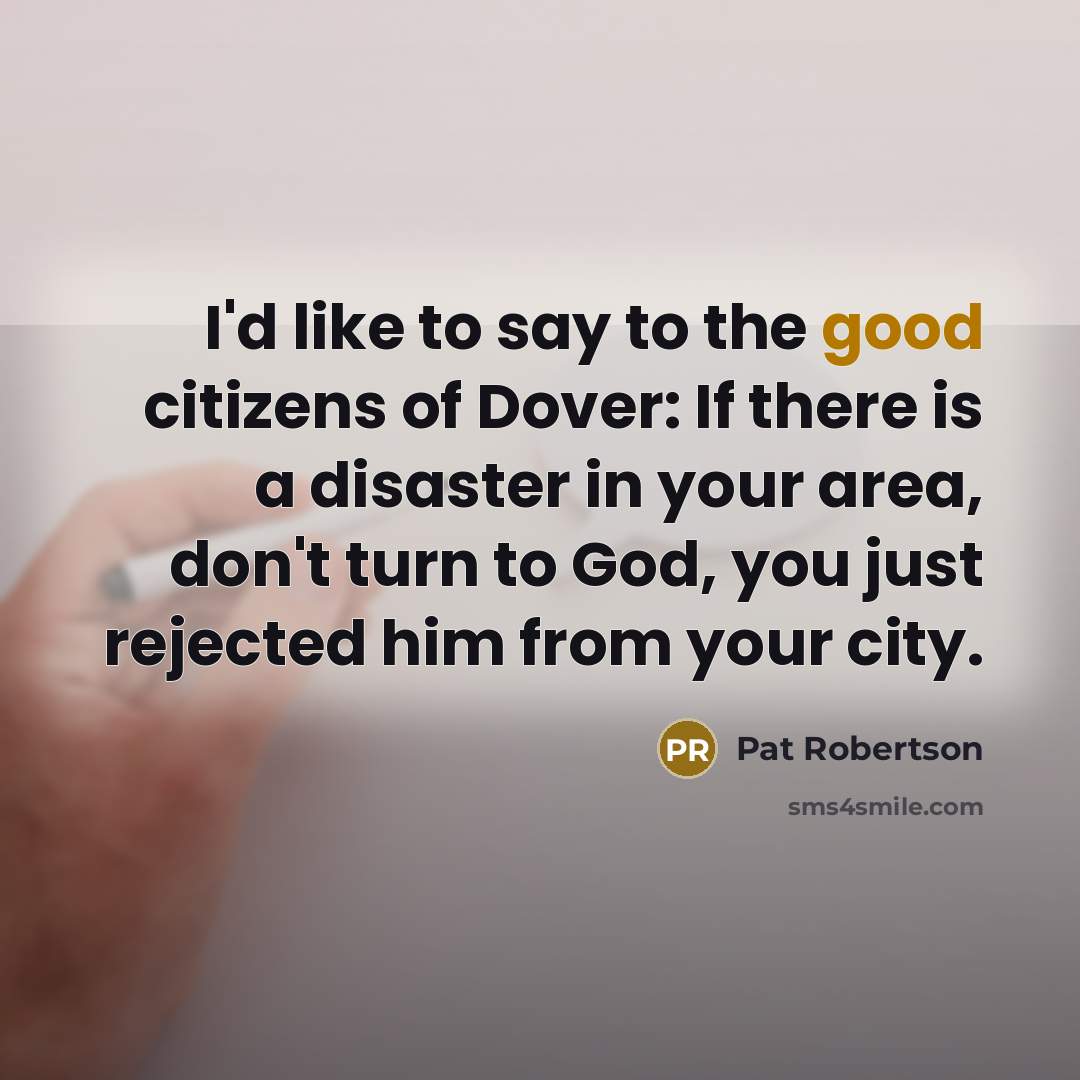 “I'd like to say to the good citizens of Dover:…” quote by Pat Robertson