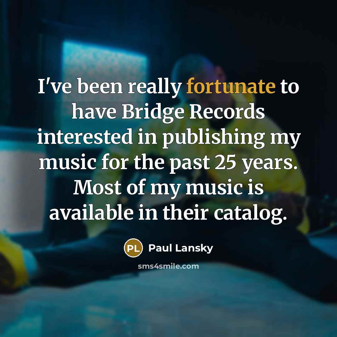 “I've been really fortunate to have Bridge Records interested in…” quote by Paul Lansky