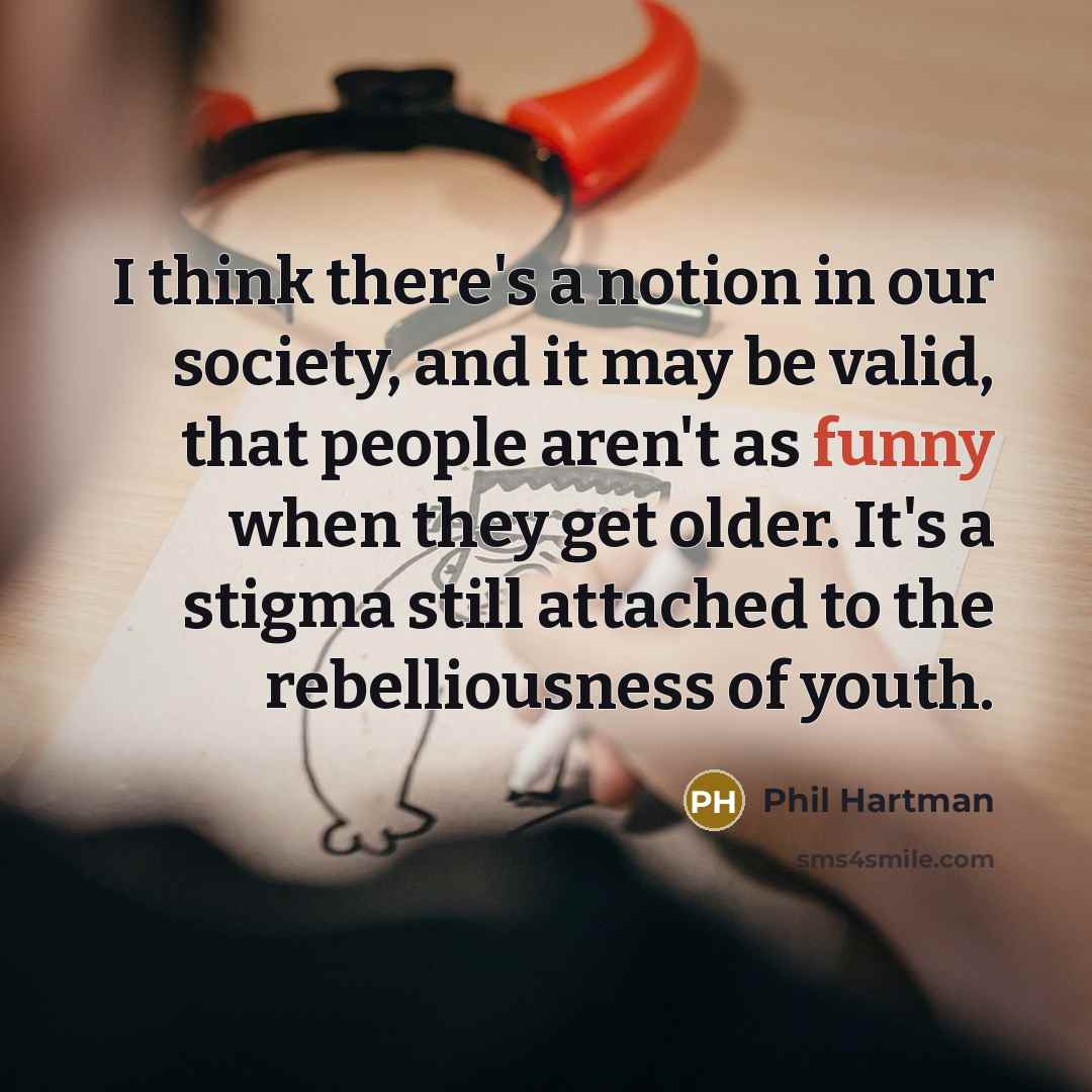“I think there's a notion in our society, and it…” quote by Phil Hartman