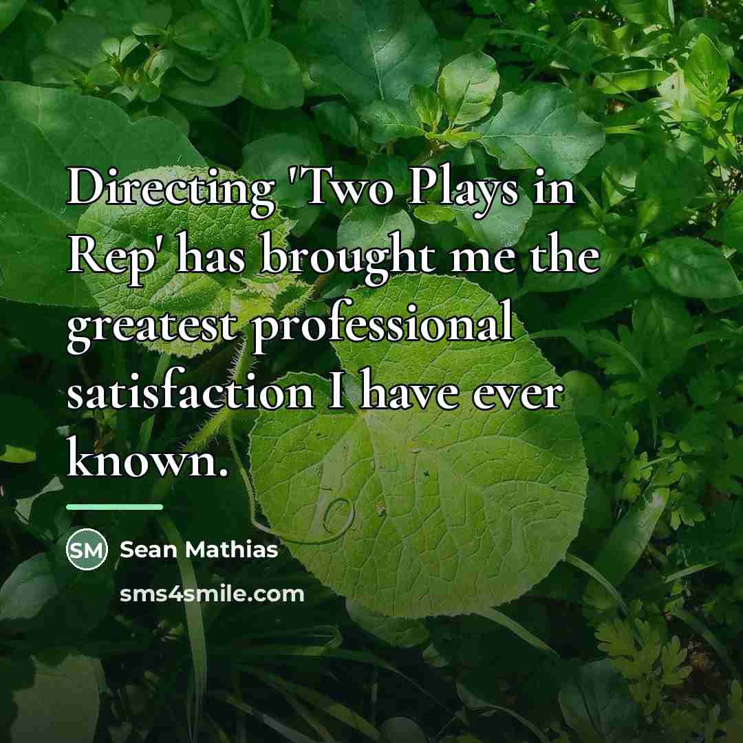 “Directing 'Two Plays in Rep' has brought me the greatest…” quote by Sean Mathias