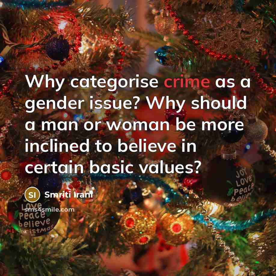 “Why categorise crime as a gender issue? Why should a…” quote by Smriti Irani