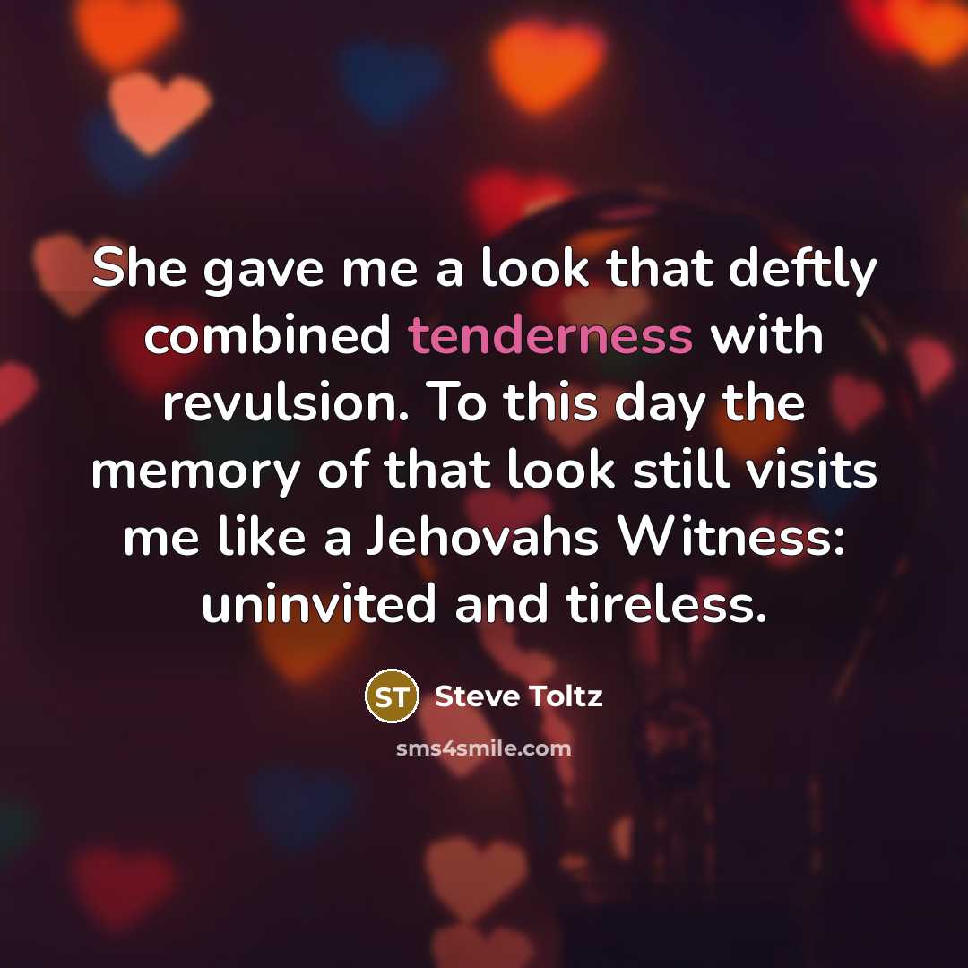 “She gave me a look that deftly combined tenderness with…” quote by Steve Toltz