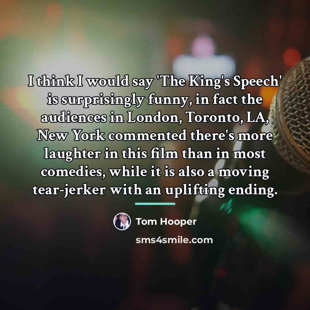 “I think I would say 'The King's Speech' is surprisingly…” quote by Tom Hooper