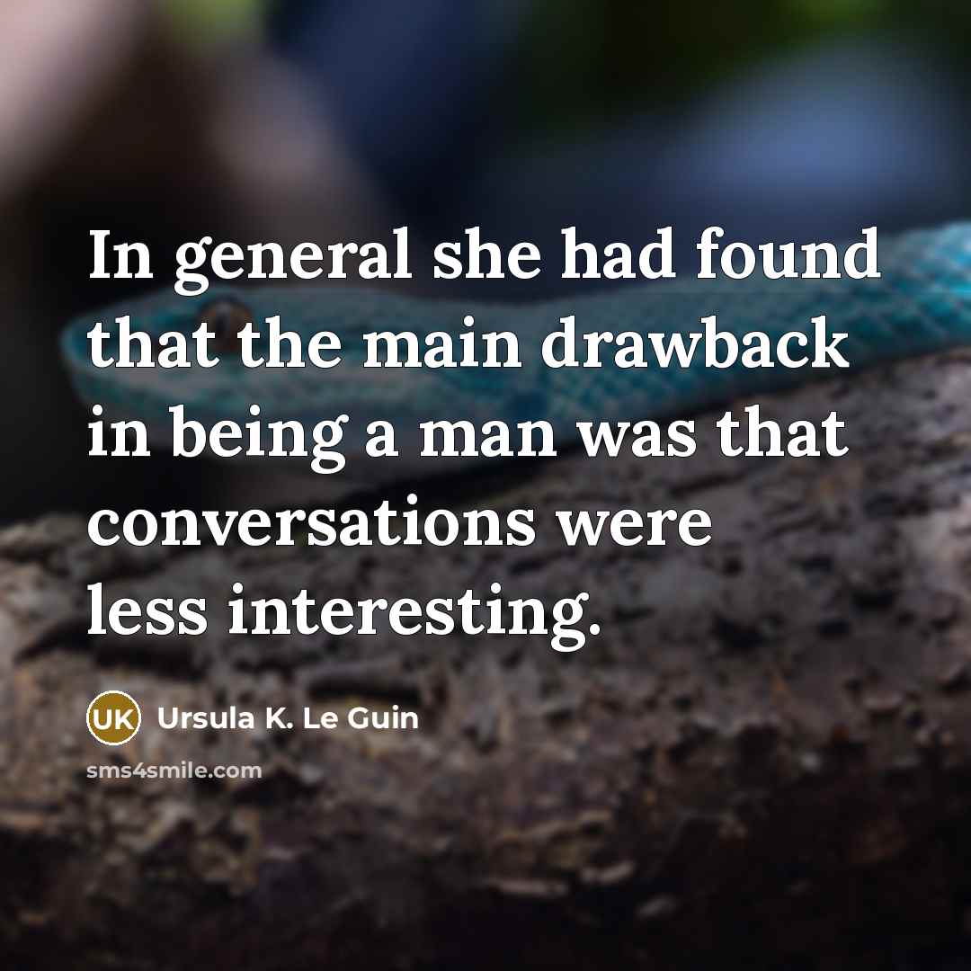 “In general she had found that the main drawback in…” quote by Ursula K. Le Guin