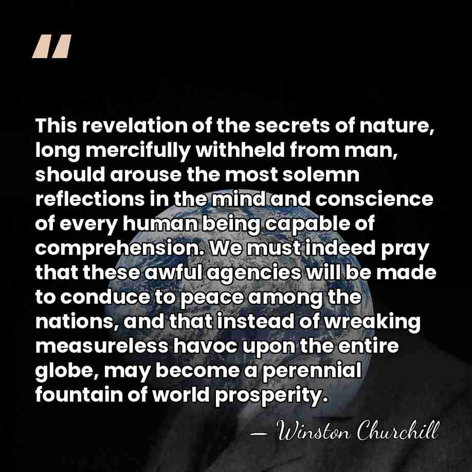 This revelation of the secrets of nature, long mercifully withheld from man,&hellip; - Winston Churchill