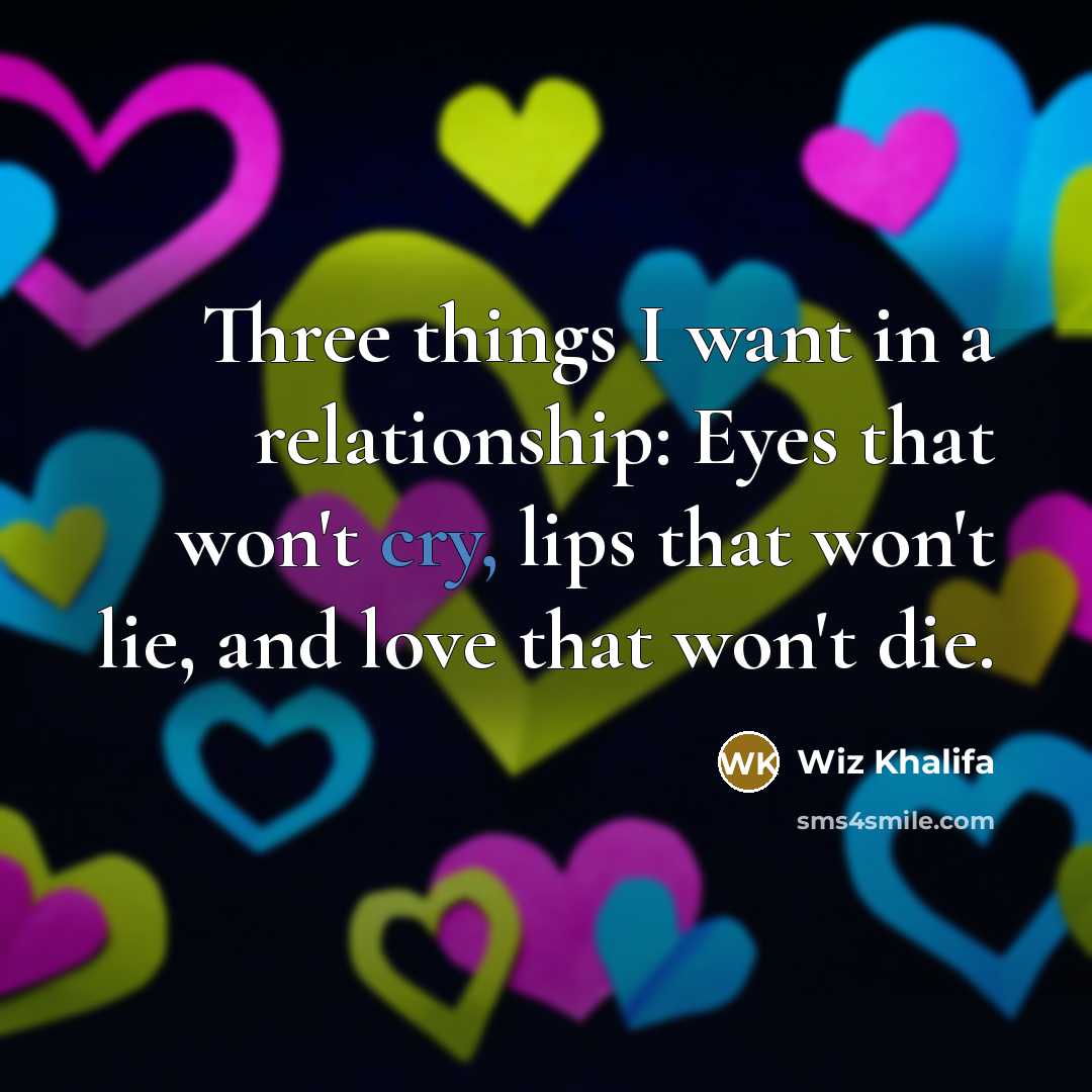 “Three things I want in a relationship: Eyes that won't…” quote by Wiz Khalifa
