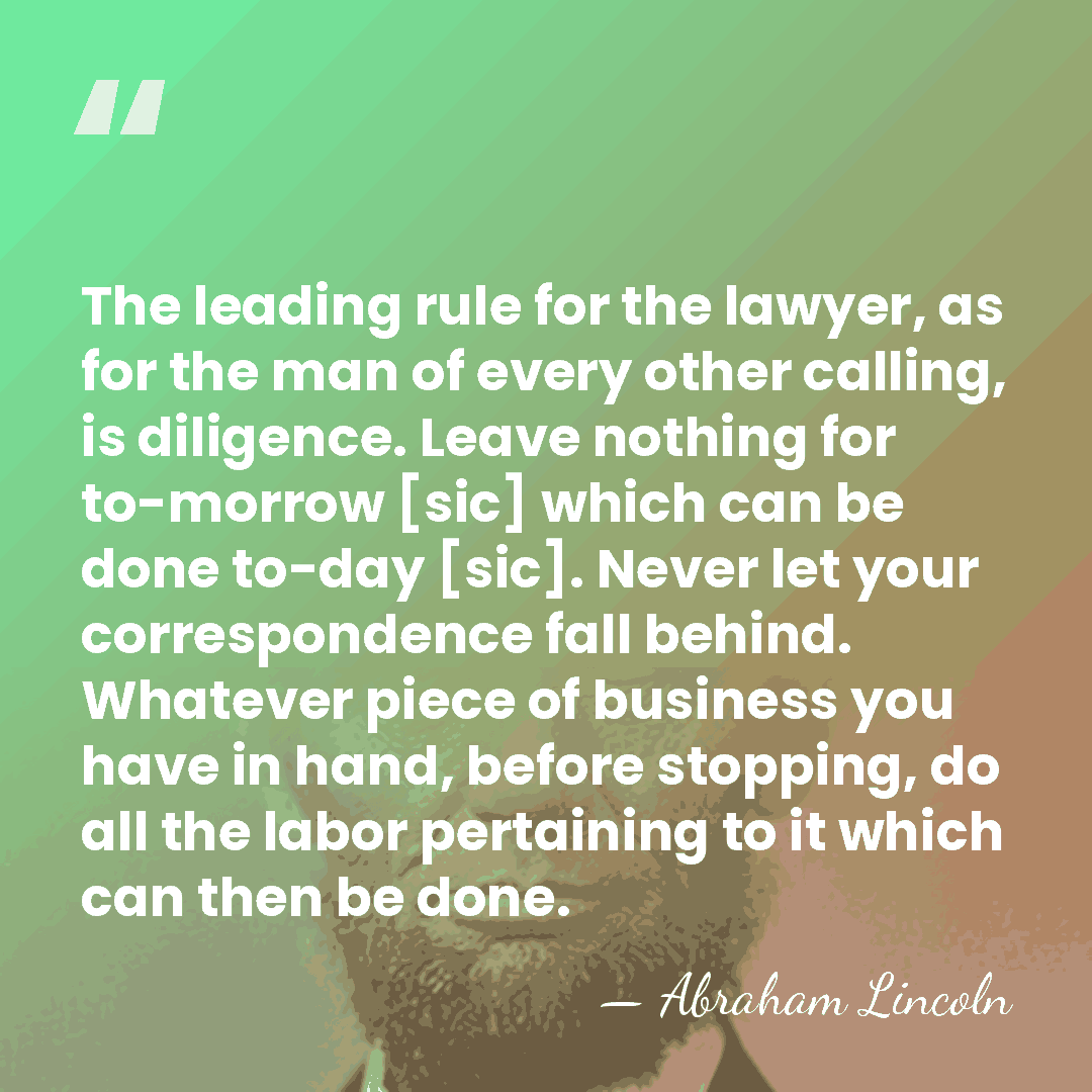 The leading rule for the lawyer, as for the man of every&hellip; - Abraham Lincoln