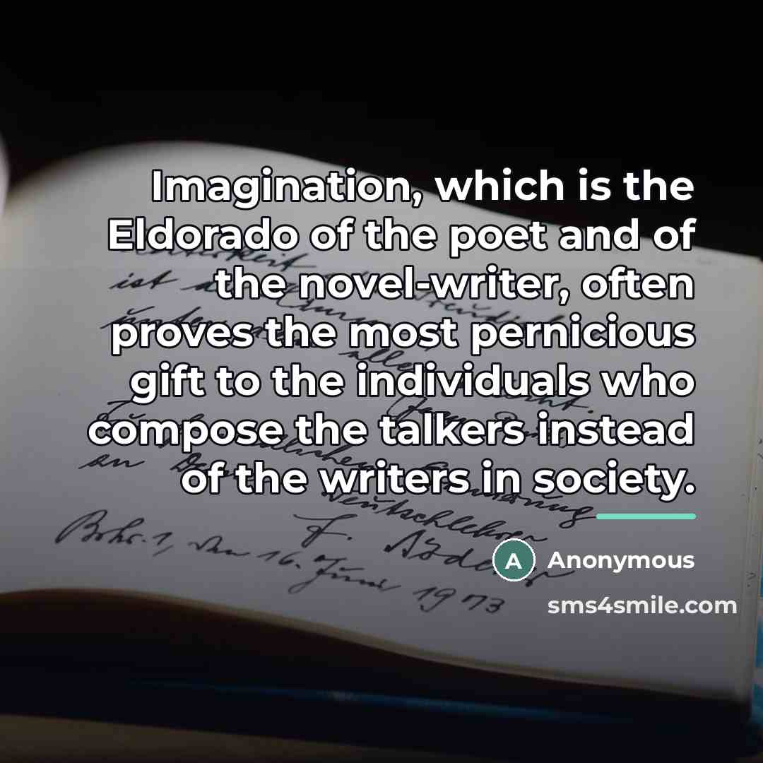 “Imagination, which is the Eldorado of the poet and of…” quote by Anonymous