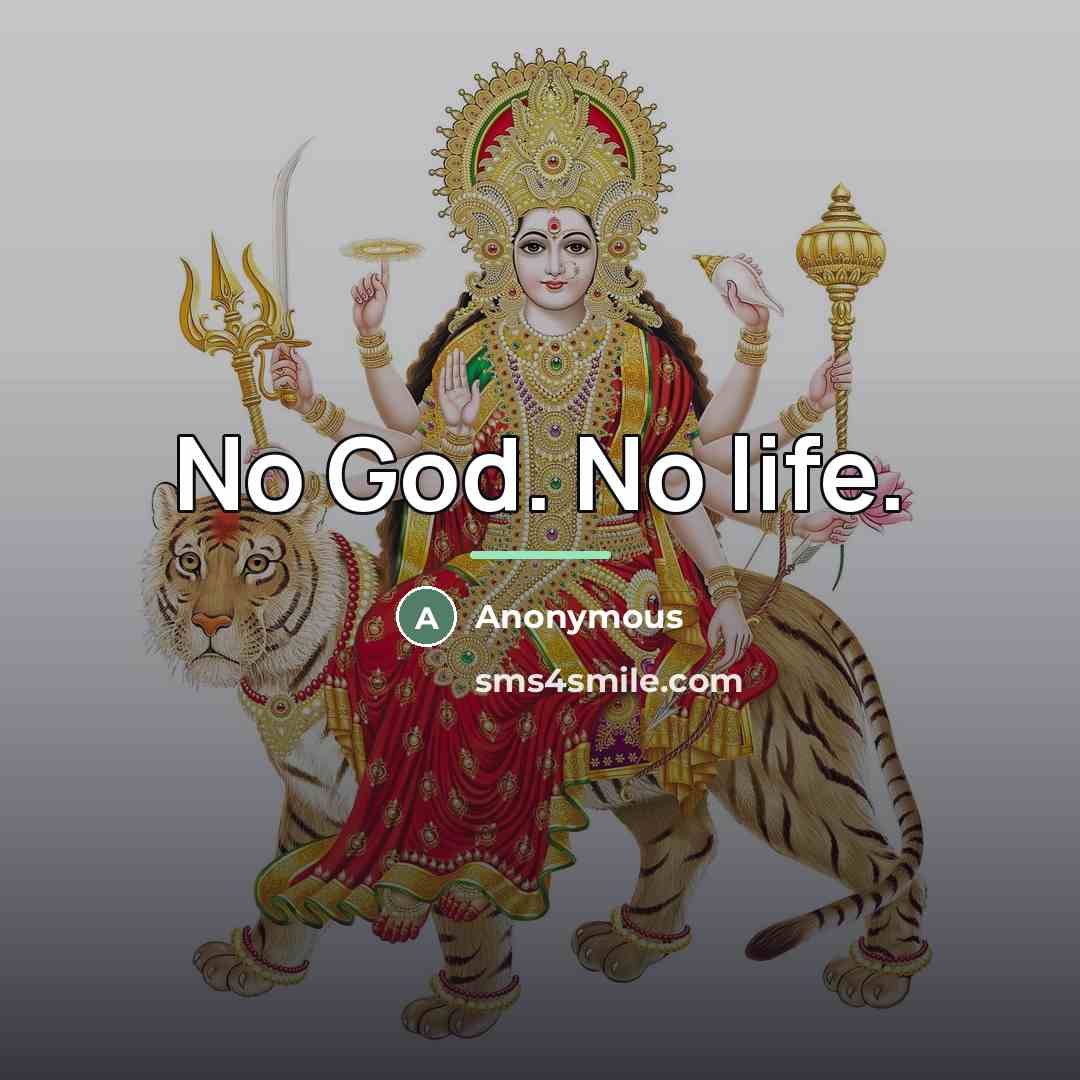 “No God. No life.…” quote by Anonymous