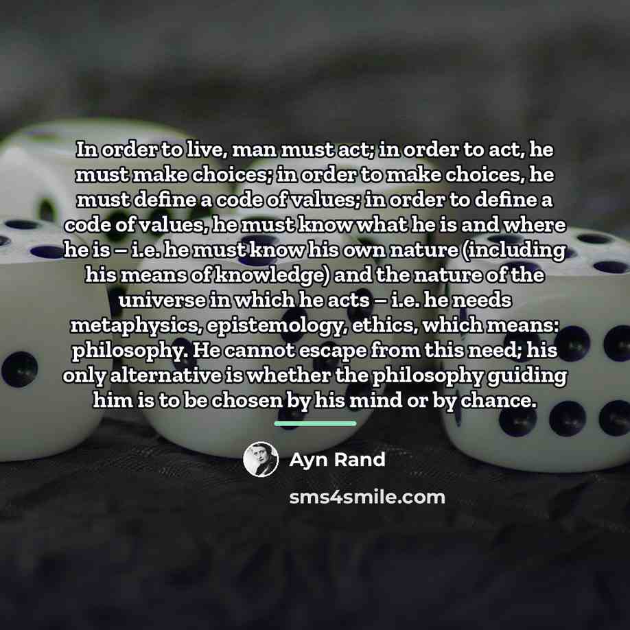 “In order to live, man must act; in order to…” quote by Ayn Rand