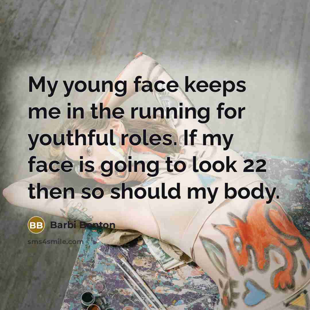 “My young face keeps me in the running for youthful…” quote by Barbi Benton