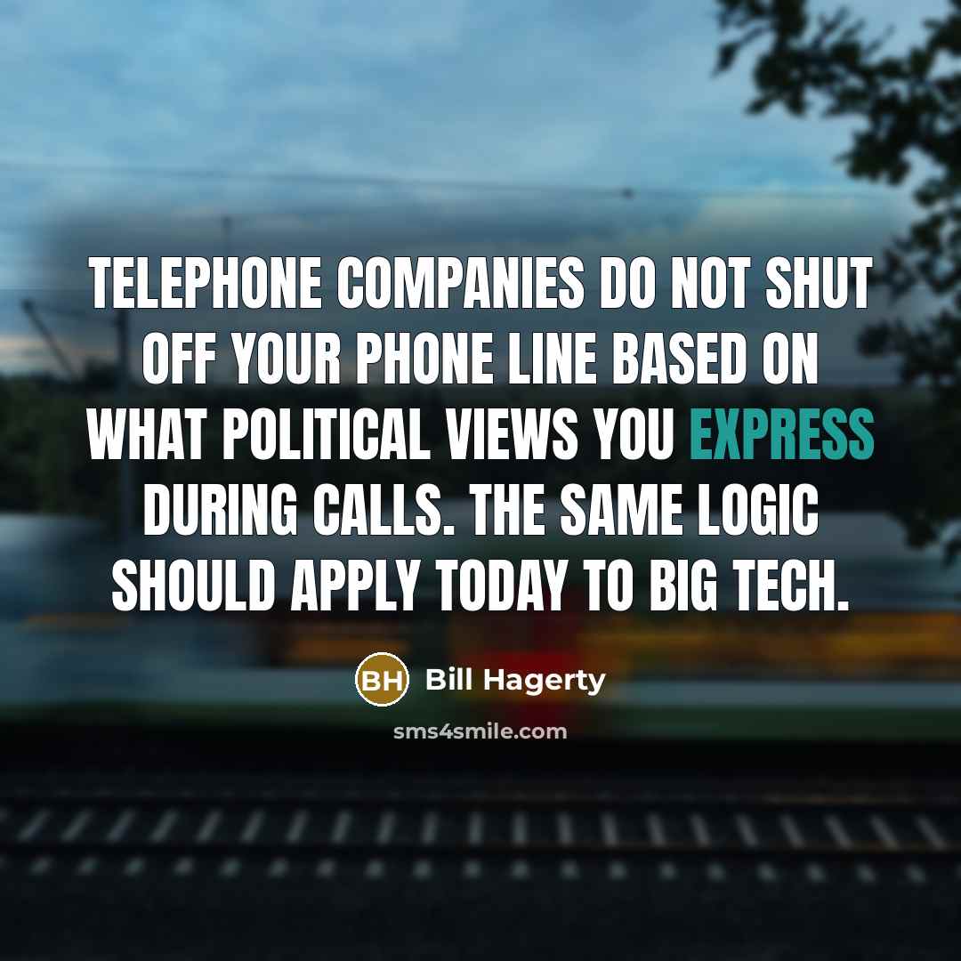 “Telephone companies do not shut off your phone line based…” quote by Bill Hagerty