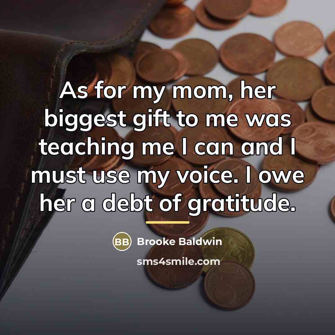 “As for my mom, her biggest gift to me was…” quote by Brooke Baldwin