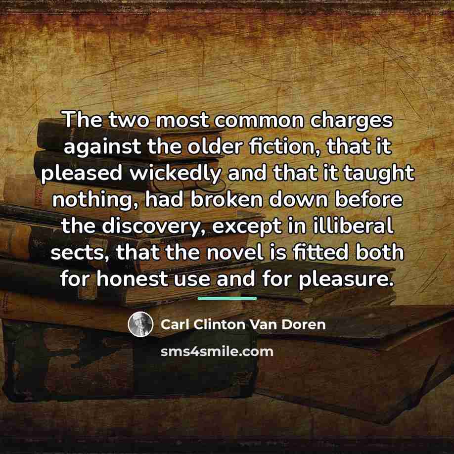 “The two most common charges against the older fiction, that…” quote by Carl Clinton Van Doren