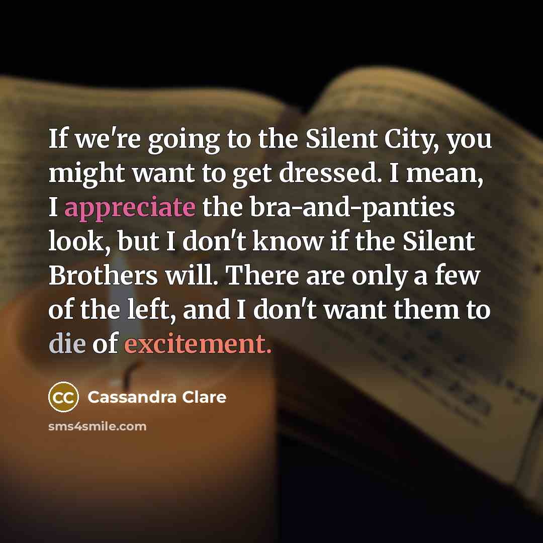 “If we're going to the Silent City, you might want…” quote by Cassandra Clare