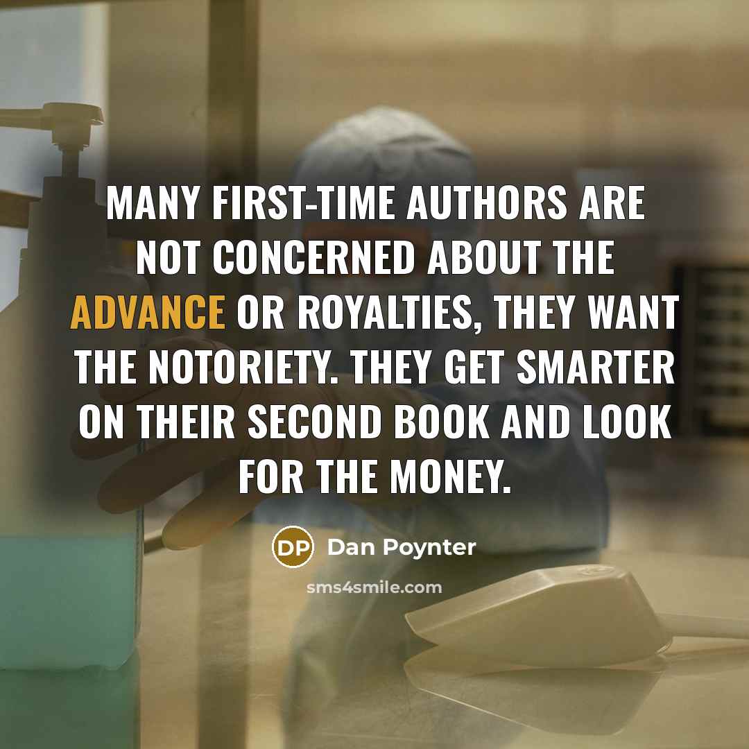 “Many first-time authors are not concerned about the advance or…” quote by Dan Poynter