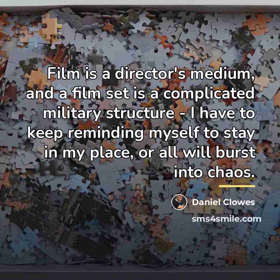 “Film is a director's medium, and a film set is…” quote by Daniel Clowes